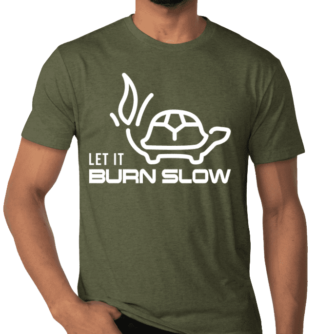Let it Burn Slow T-Shirt